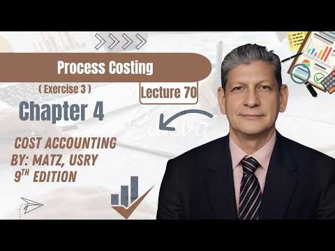 Chapter 4 – Exercise 3 | Process Costing & Cost of Production Report | Matz & Usry 9th Edition