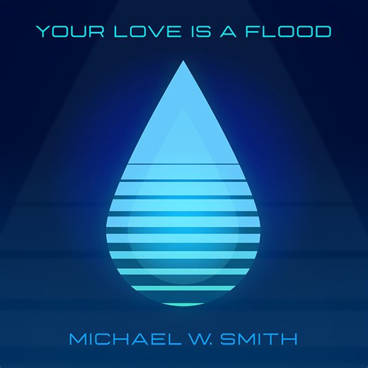 Michael W. Smith Releases Powerful New Single 'Your Love Is a Flood'