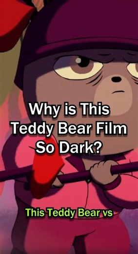 Why is This Teddy Bear Film So Dark?