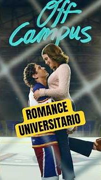 🎬❤️OFF CAMPUS | EL ROMANCE JUVENIL QUE SORPRENDIÓ EN PRIME VIDEO #quever #primevideo #series