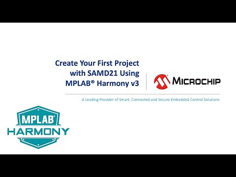 Create Your First Project with SAMD21 Using MPLAB® Harmony v3