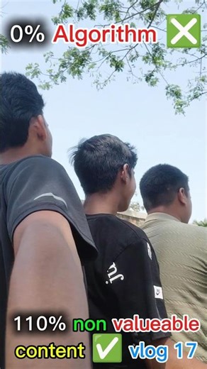0%Algorithm ❎ 110% non valuable content ✅ vlog 17 #youtubeshorts #shorts #trending