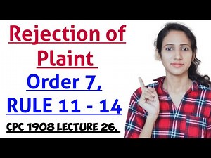 Order 7 rule 11 to 14 cpc, Rejection of plaint in CPC, part 3 | CPC 1908 LECTURE 26,