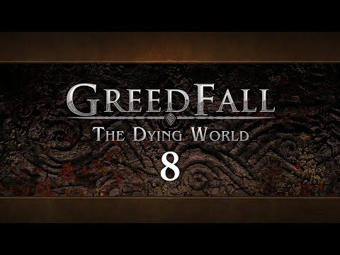 The Grey Eminence | GREEDFALL: THE DYING WORLD | Part 8