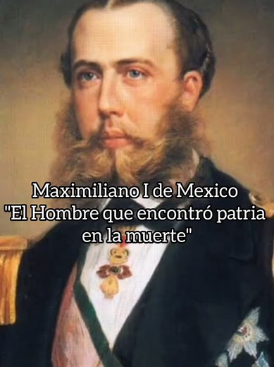 Maximiliano I de México: Historia y legado