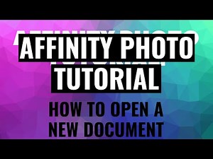 Affinity Photo Tutorial: How to Open A New Document