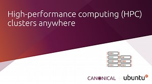 High-performance computing (HPC) clusters anywhere [part 2] | Ubuntu