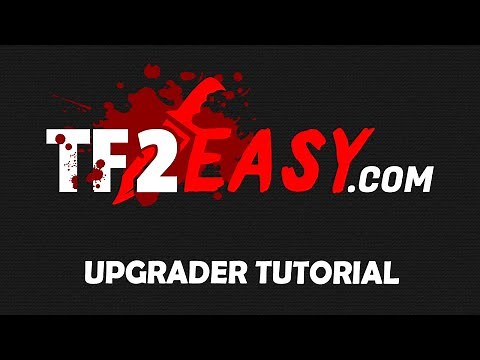 TF2EASY.COM Upgrader | How To Upgrader Your Items.