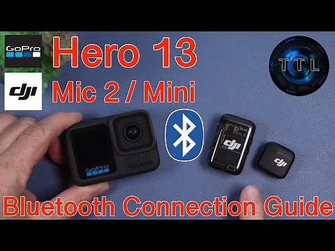 GoPro Hero 13 plus DJI Mic 2 or Mic Mini: Bluetooth Connection Guide