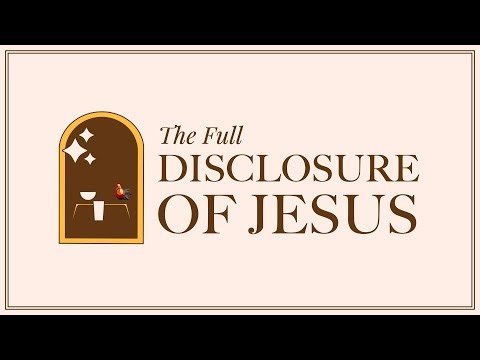The Full Disclosure of Jesus | John 15:12-16:4