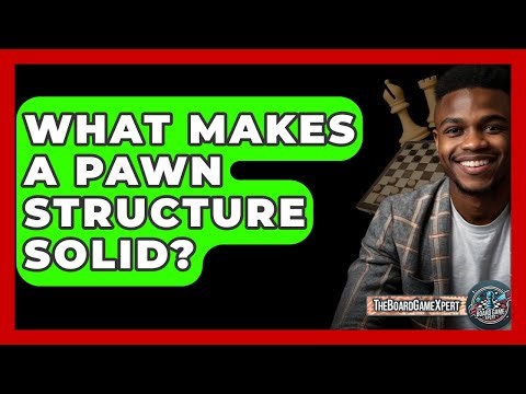 What Makes A Pawn Structure Solid? - The Board Game Xpert