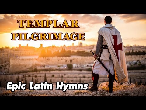 KNIGHTS TEMPLAR: The Forgotten Pilgrimage | Epic Latin Medieval Music of Sacred Hymns