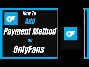 How to Add Payment Method On OnlyFans Account