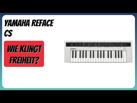 BEWERTUNG (2025): Yamaha Reface CS. Infos