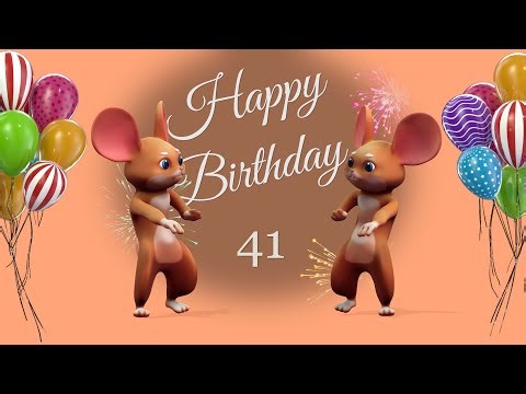 🎉 41th Happy Birthday! 🎉 41 Years Happy Birthday To You Song