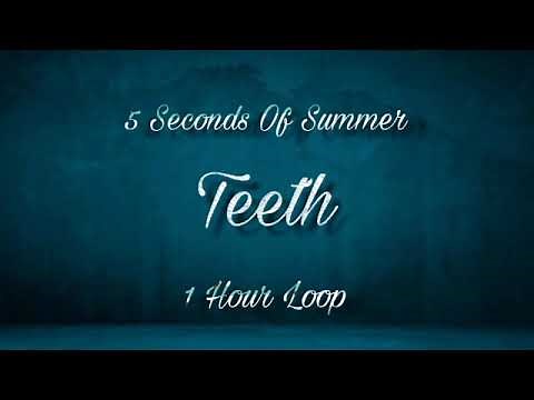 Teeth 5 Seconds of Summer | 1 Hour Loop