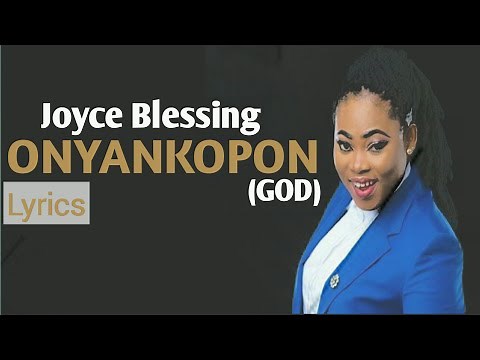 ONYANKOPON LYRICS By Joyce Blessing