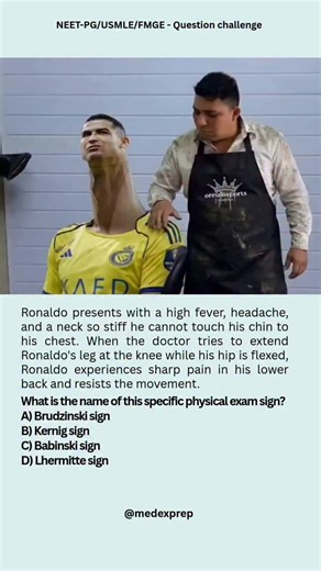 MED_EXAM_PREPARATION on Instagram: "Follow @medexprep @cristiano needs a neck job for neck pain 🙆‍♂️. 🧠 Explanation _____ The Sign: The Kernig sign is positive when hip flexion combined with knee extension causes pain. This happens because the movement stretches the inflamed meninges (the lining of the brain and spinal cord). The "Other" Sign: Brudzinski is when lifting the patient's head causes them to involuntarily flex their knees. The Anatomy: Inflammation of the meninges causes "meningism
