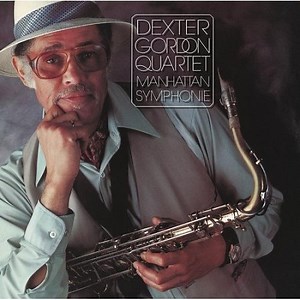 Dexter Gordon Quartet - Manhattan Symphonie