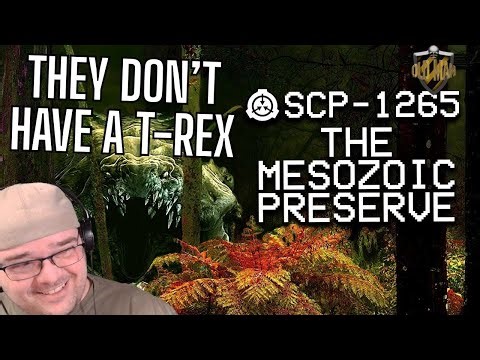 SCP-1265 : The Mesozoic Preserve - MOAR Dino Nuggies? from The Volgun - Reaction