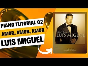 Amor, Amor, Amor | Luis Miguel | Coro Piano Tutorial