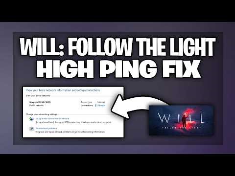 Will Follow the Light how to fix High Ping or network connection issues - Full Guide