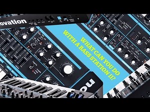 What Can You Do With a Bass Station II? (2.5 Edition, Part 1)