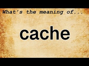 Cache Meaning : Definition of Cache