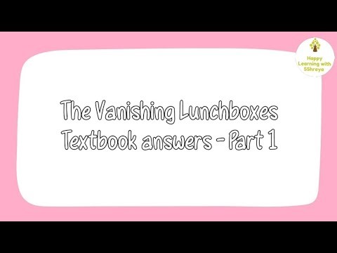 Grade 7 The Vanishing Lunchboxes textbook answers Part-1 | Happy Learning With SShreya