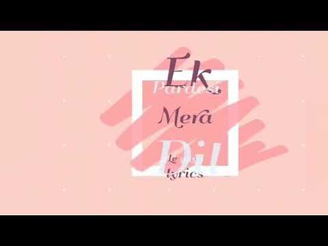 Ek pardesi mera dil le gaya (lyrics )