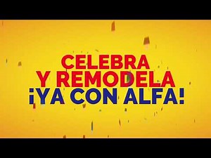 ¡Celebra y remodela ya con ALFA!