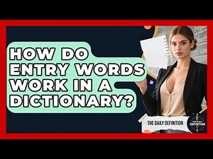 How Do Entry Words Work In A Dictionary? - The Daily Definition