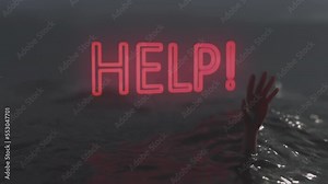 Hand of a drowning person sticking out of the water with a red neon help sign above. Cinematic symbolic 3D animation.