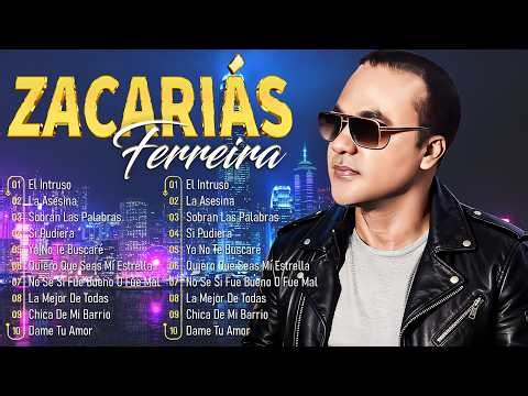 LAS GRANDES CANCIONES DE ZACARIAS FERREIRA - ZACARIAS FERREIRA SUS MEJORES ÉXITOS