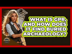 What Is GPR, And How Does It Find Buried Archaeology? - Archaeology Quest