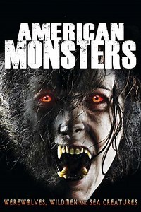 American Monsters: Werewolves, Wildmen and Sea Creatures (2014) - Movie