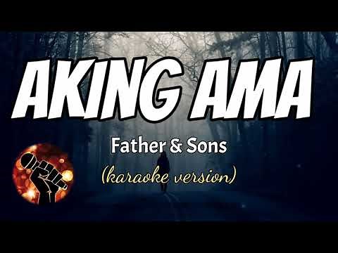 AKING AMA - FATHER AND SONS (karaoke version)
