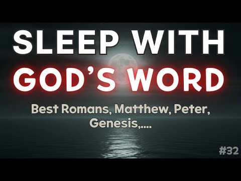 Sleep With God's Word Best 100 | Romans, Matthew, Peter, Genesis, Philippians.... #32