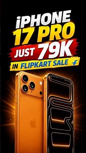 iPhone 17 Pro at 79K in Flipkart Sale