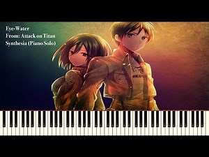 Eye-Water [Call of Silence / Ymir's Scene] Attack on Titan (Synthesia Piano Tutorial)