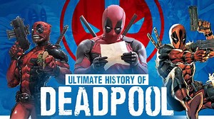 Ultimate history of Deadpool