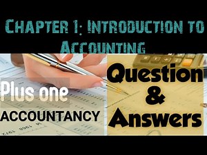 Question and Answers | Chapter 1- Introduction to Accounting | +1 Accountancy