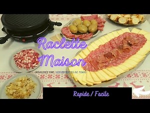 RACLETTE MAISON ( SIMPLE/FACILE )