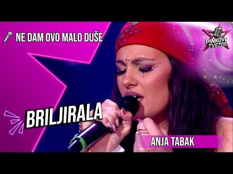 BRILJIRALA! Anja Tabak – Ne dam ovo malo duše (PINKOVE ZVEZDE)