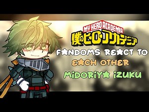 Fandoms React to Each Other | 4/4 | Midoriya Izuku | My Hero Academia
