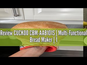 Review CUCKOO CBM-AAB101S | Multi-Functional Bread Maker | 1 lb., 1.5 lb., & 2 lb. Loaf Options, Cru