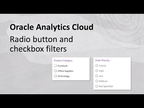 Radio button and checkbox filters in Oracle Analytics