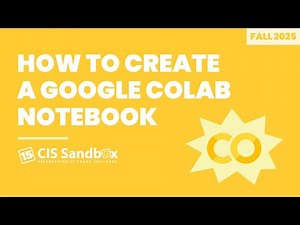 How To Create a Google Colab Notebook | Fall 2025