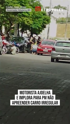 Motorista ajoelha e implora para PM não apreender carro irregular