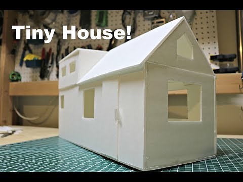 How to build a Tiny House Model!